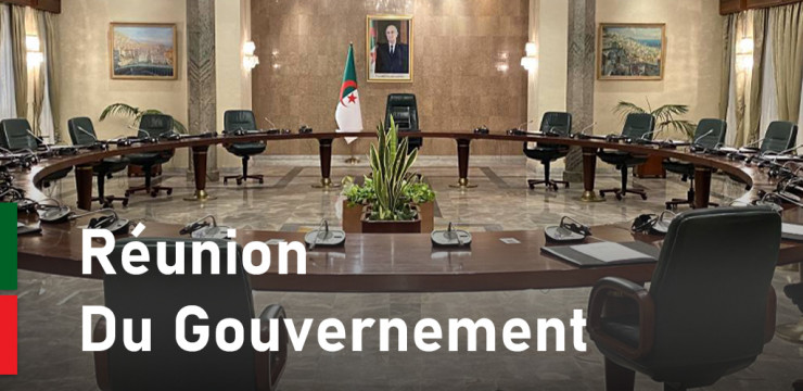 Réunion du Gouvernement présidée par le Premier Ministre: Examen d’un avant projet de loi et de deux projets de décrets exécutifs
